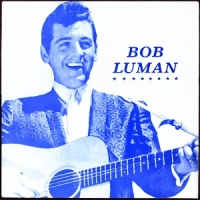 Bob Luman - Country Classics Library Presents Rockin' Rollin' (2CD Set)  Disc 2